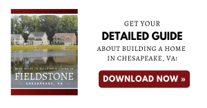 Fieldstone guide to building your semi-custom new home in Chesapeake, VA